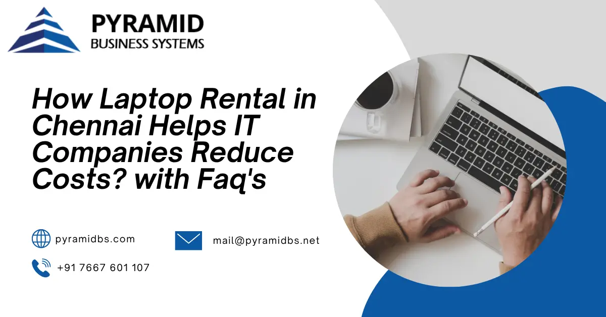 How Laptop Rental in Chennai Helps IT Companies Reduce Costs?