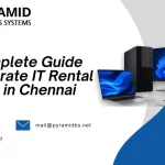 The Complete Guide to Corporate IT Rental Services in Chennai
