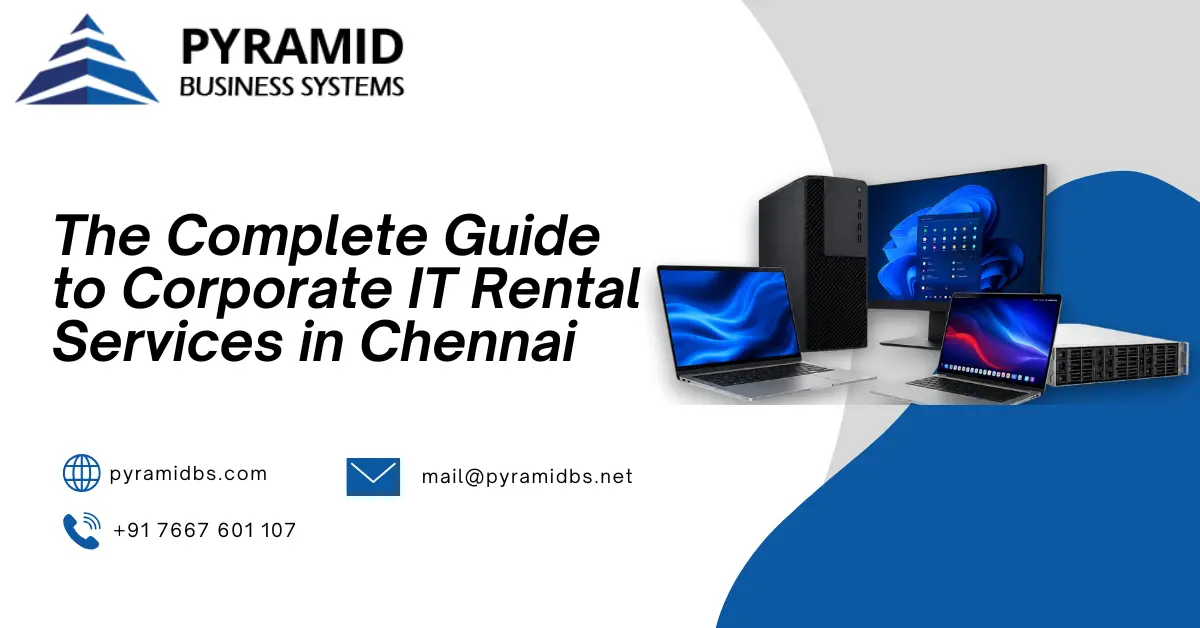 The Complete Guide to Corporate IT Rental Services in Chennai