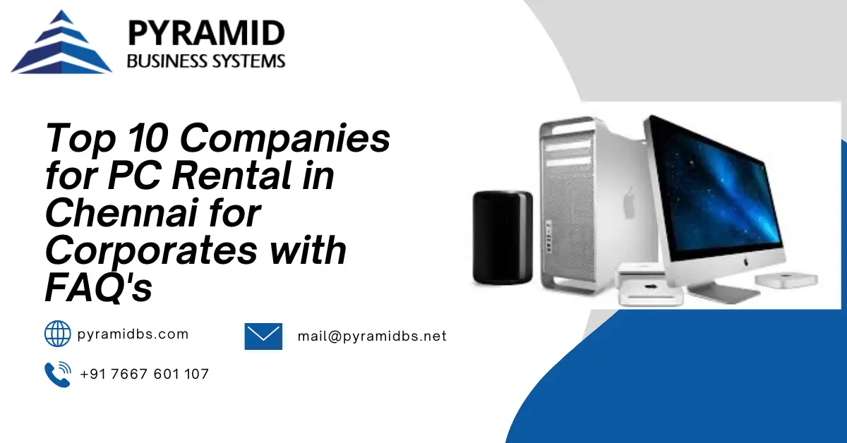 Top 10 Companies for PC Rental in Chennai for Corporates with FAQ's