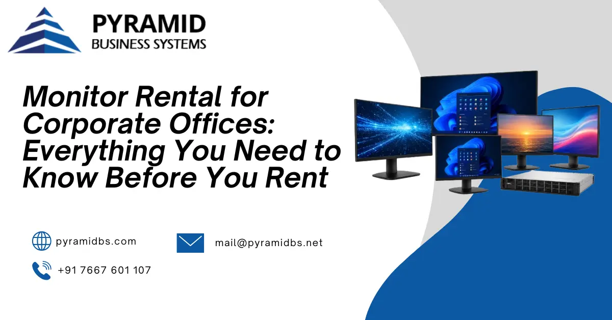 Monitor Rental for Corporate Offices: Everything You Need to Know Before You Rent