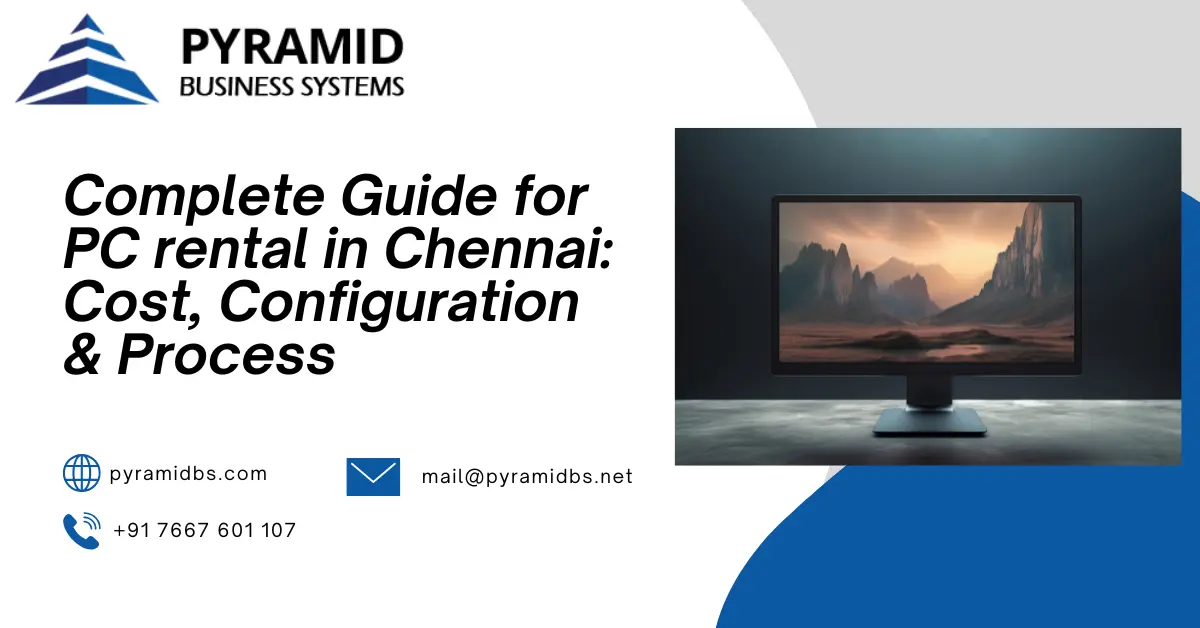 Complete Guide for PC rental in Chennai: Cost, Configuration & Process